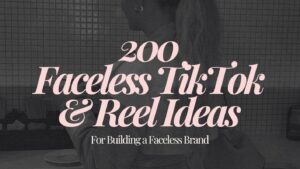 200 Faceless Tiktok and Reels